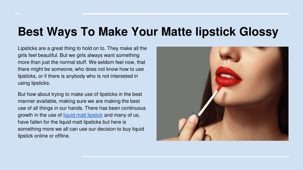 PPT - Best Ways To Make Your Matte lipstick Glossy PowerPoint ...