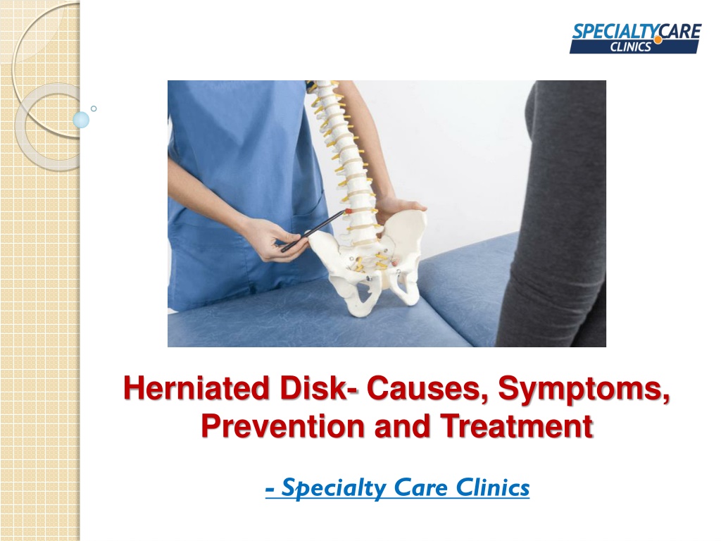 Ppt Herniated Disk Causes Symptoms Prevention And Treatment