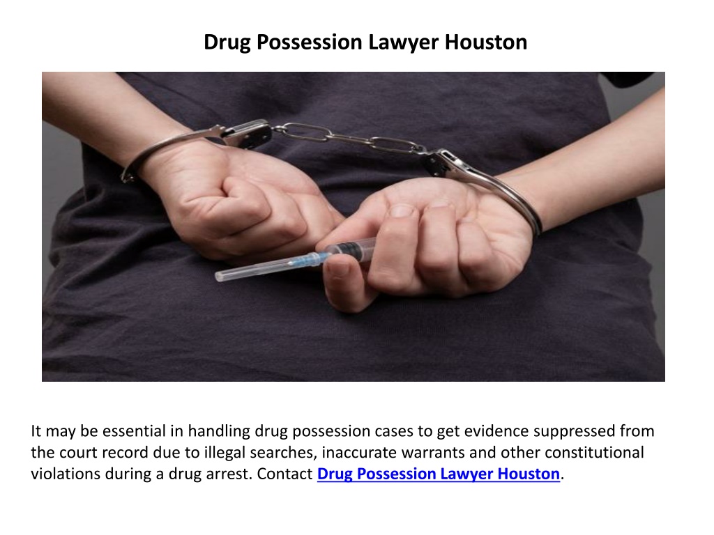 PPT - Drug Possession Lawyer Houston PowerPoint Presentation, Free ...