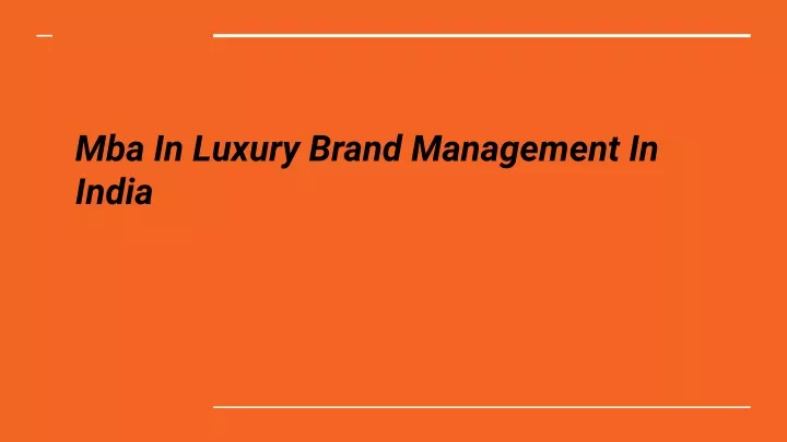 ppt-mba-in-luxury-brand-management-in-india-powerpoint-presentation