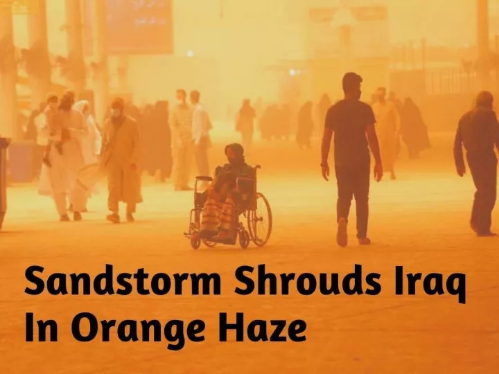 sandstorm shrouds iraq in orange haze n.
