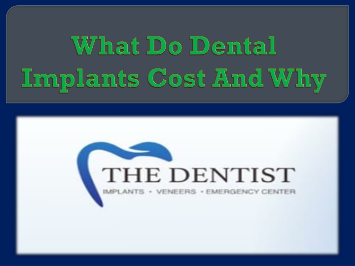 PPT What Do Dental Implants Cost And Why PowerPoint Presentation