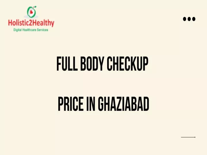 ppt-full-body-check-up-price-in-ghaziabad-powerpoint-presentation