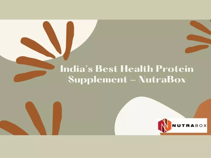 PPT India’s Best Health Protein Supplement NutraBox PowerPoint