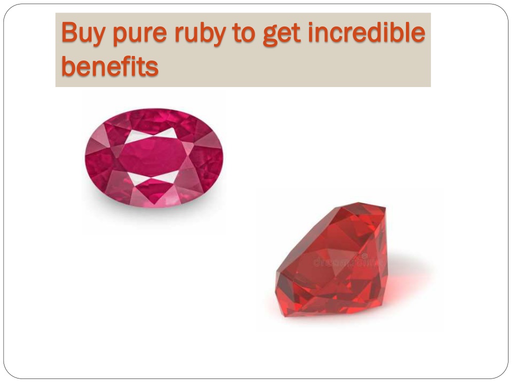 Pure Ruby Body PPT - Buy pure ruby to get incredible benefits PowerPoint Presentation ...