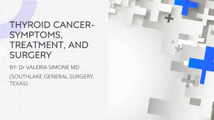 PPT - Thyroid Cancer- Symptoms, Treatment, And Surgery PowerPoint ...