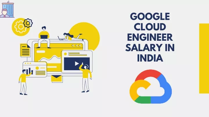 PPT Google Cloud Engineer Salary In India Berozgaaridur PowerPoint 