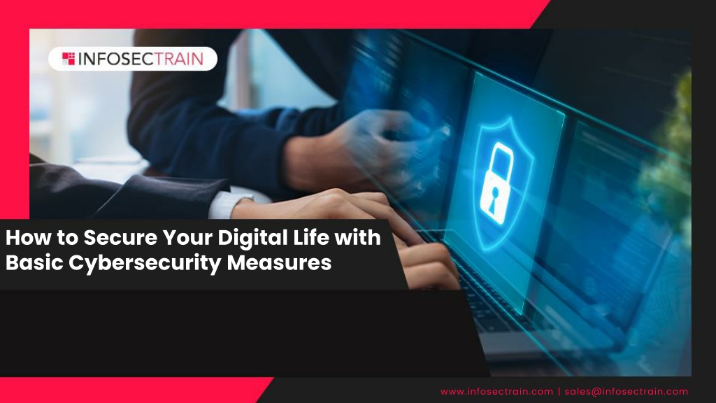 PPT - How To Secure Your Digital Life With Basic Cybersecurity Measures ...