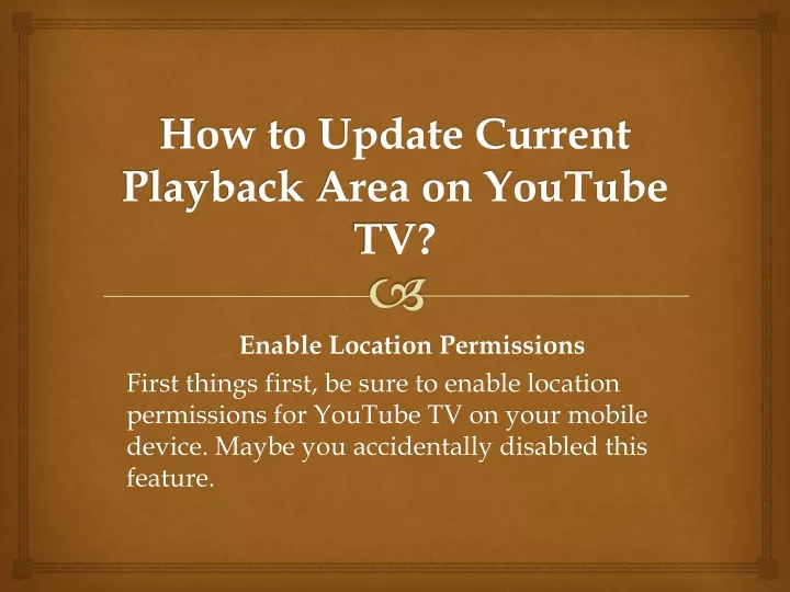 Ppt how to update current playback area on youtube tv powerpoint presentation id 11378692