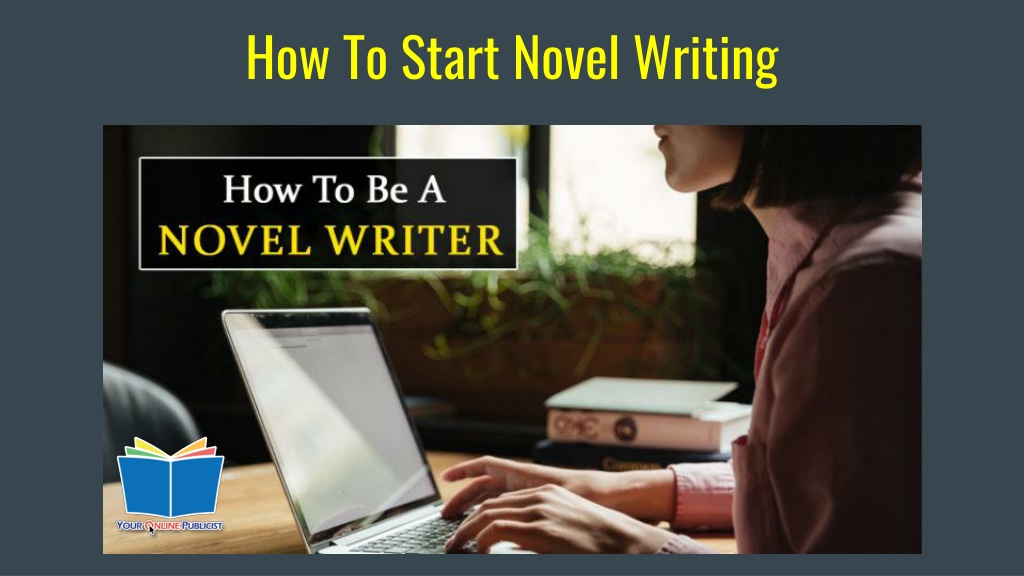 PPT - How To Start Novel Writing - YOP PowerPoint Presentation, free ...