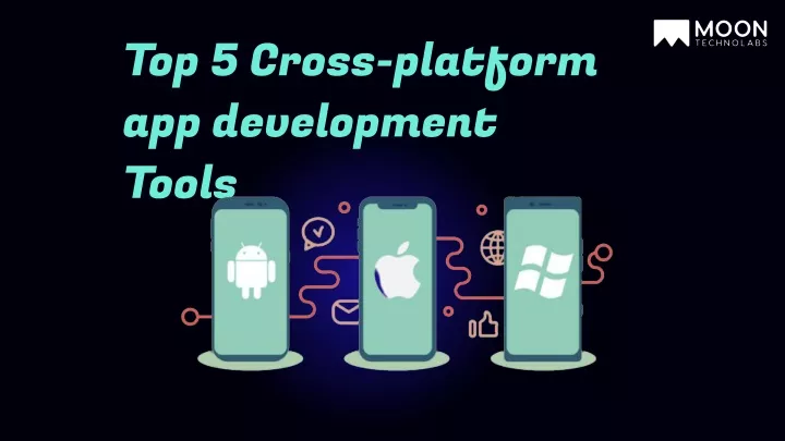 PPT - Top 5 Cross-platform App Development Tools PowerPoint ...