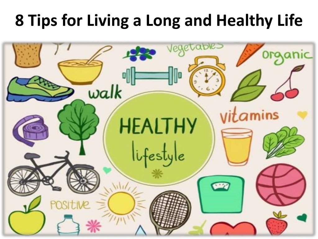 PPT - 8 Tips To Live Longer & Healthy Life System PowerPoint ...