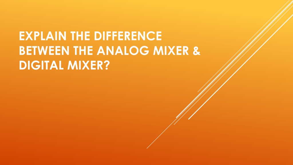 PPT Explain the difference between the analog mixer & PowerPoint