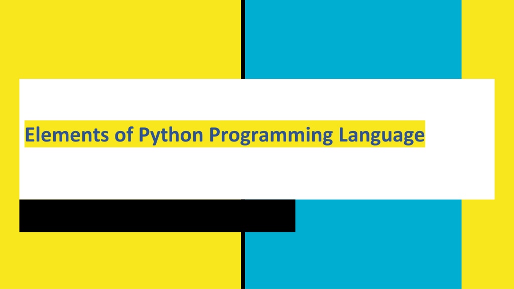 PPT - Elements of Python Programming Language PowerPoint Presentation ...