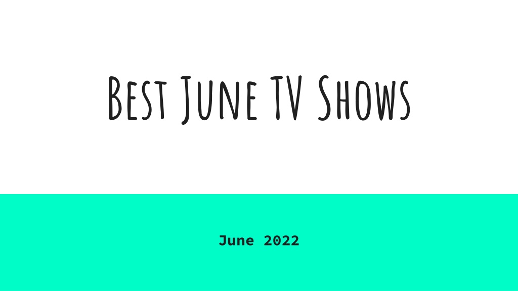 PPT Best June TV Shows PowerPoint Presentation, free download ID