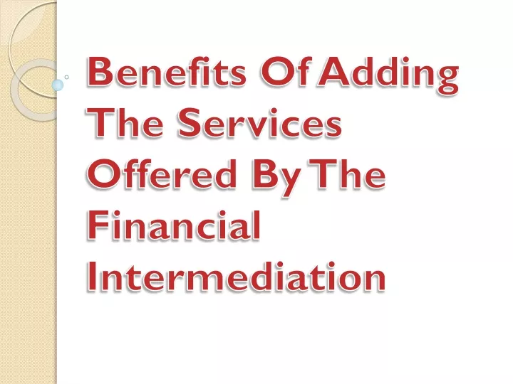 ppt-benefits-of-adding-the-services-offered-by-the-financial