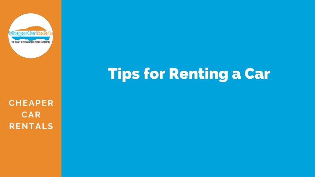 PPT Top 3 Tips on Renting a Car Cheaper Car Rental PowerPoint