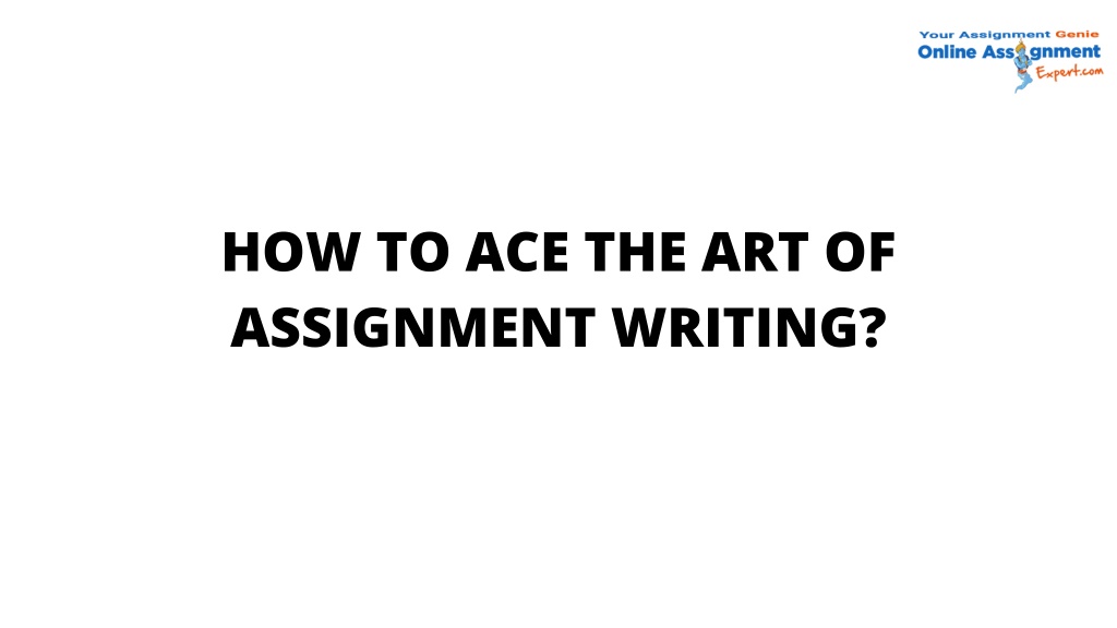 ace the assignment