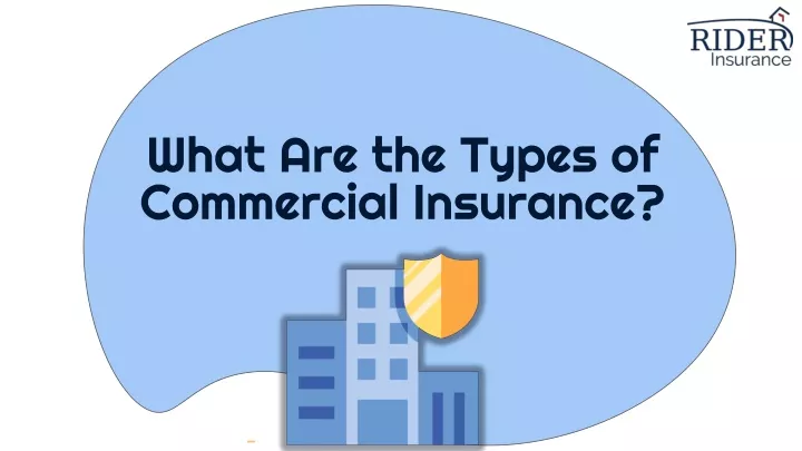 PPT - What Are the Types of Commercial Insurance PowerPoint ...