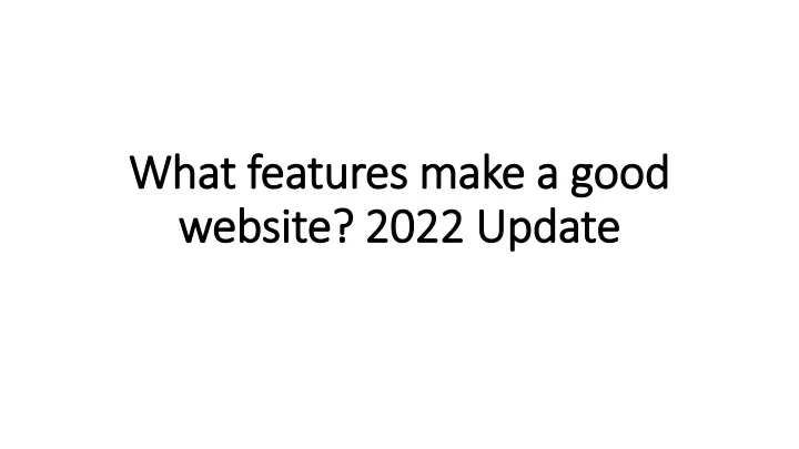 PPT What Features Make A Good Website 2022 Update PowerPoint ppt-what-features-make-a-good-website-2022-update-powerpoint