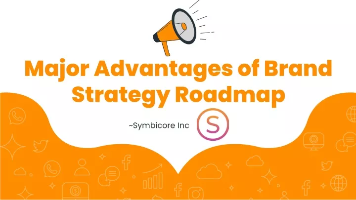 PPT - Major Advantages of Brand Strategy Roadmap - Symbicore Inc ...