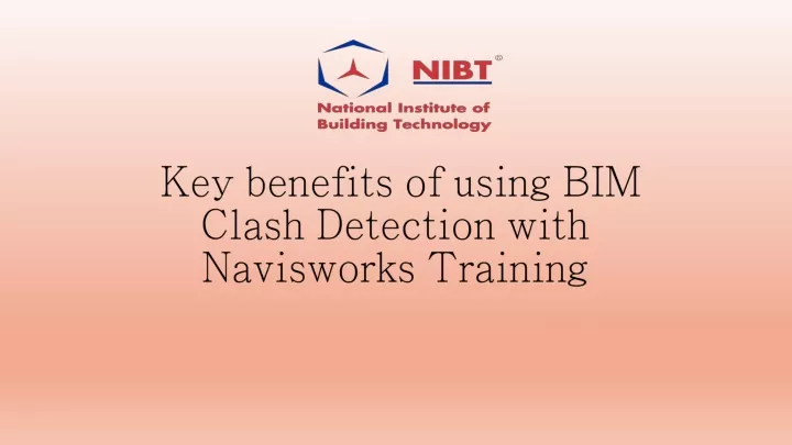 PPT - key benefits of using bim clash detection with navisworks ...