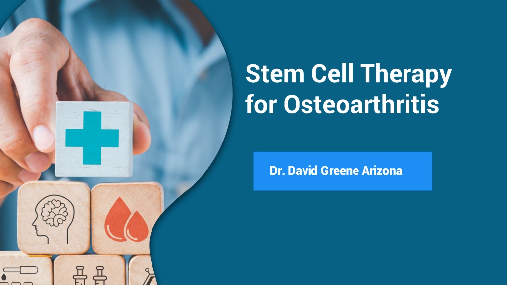 Ppt Stem Cell Therapy For Osteoarthritis Dr David Greene Arizona