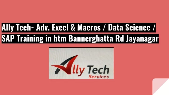 PPT - Ally Tech- Adv. Excel & Macros _ Data Science _ SAP Training in ...