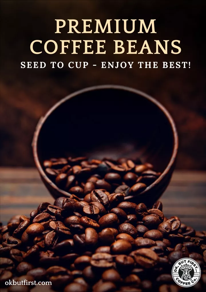 PPT - Premium Coffee Beans Seed To Cup - Enjoy The Best! PowerPoint ...
