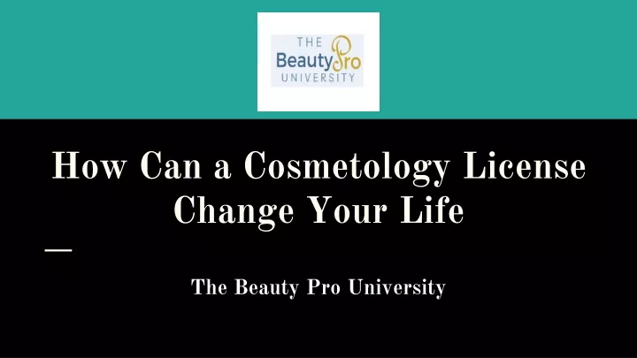 ppt-how-can-a-cosmetology-license-change-your-life-powerpoint