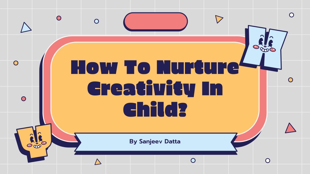 PPT - How To Nurture Creativity In Child? PowerPoint Presentation, Free ...