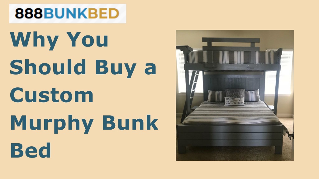 PPT - Why You Should Buy A Custom Murphy Bunk Bed PowerPoint ...