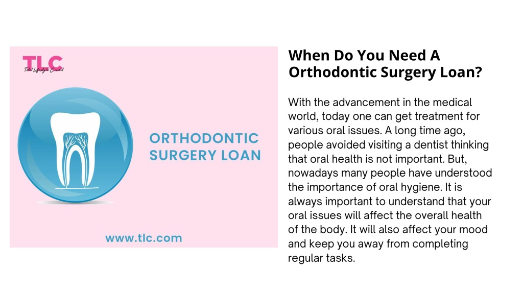 PPT When Do You Need A Orthodontic Surgery Loan PowerPoint