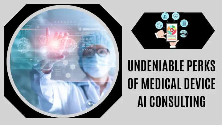 undeniable perks of medical device ai consulting n.