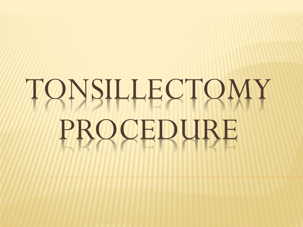 Ppt Tonsillectomy Procedure Powerpoint Presentation Free Download