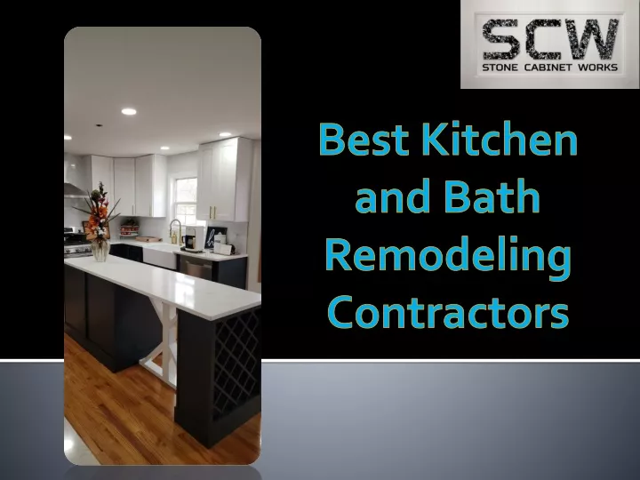 PPT Best Kitchen and Bath Remodeling Contractors PowerPoint Presentation ID11447779
