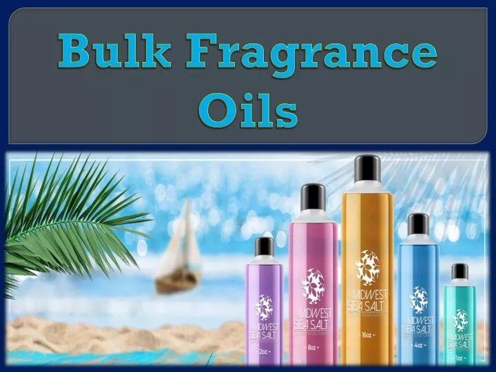 PPT Bulk Fragrance Oils PowerPoint Presentation, free download ID