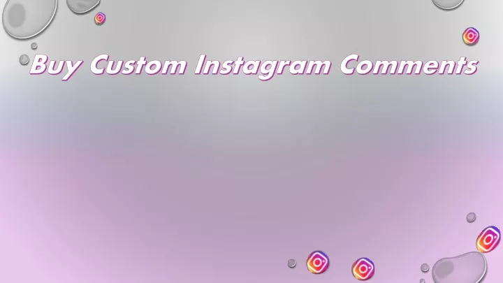 PPT Buy Instagram Custom Comments For Genuine Feedbacks PowerPoint 