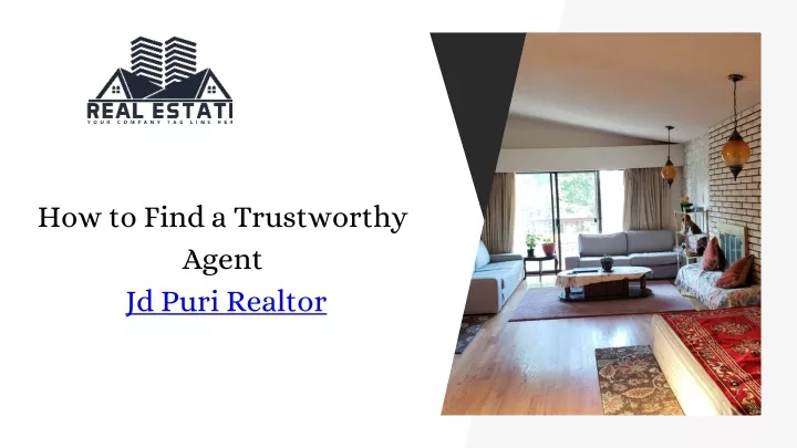 PPT - How to Find a Trustworthy Jd Puri Realtor Agent PowerPoint Presentation - ID:11454067