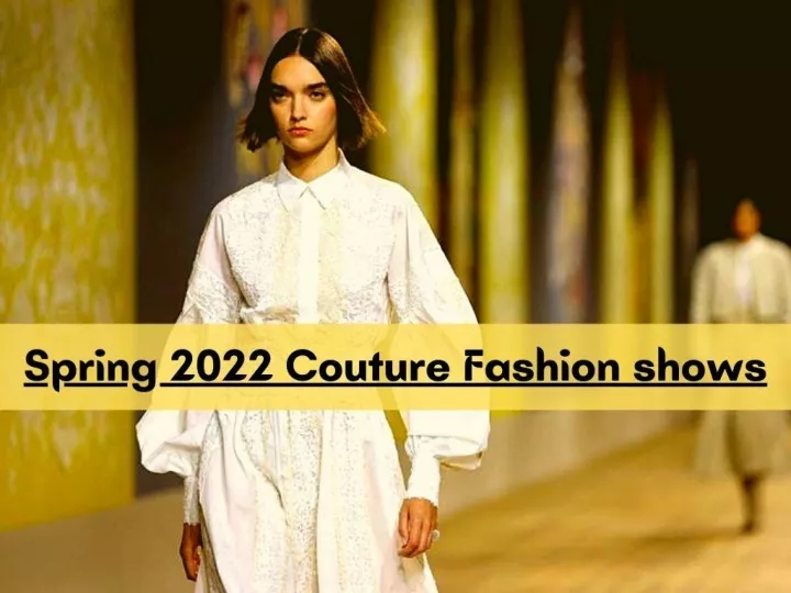 the 2022 collections from paris couture week n.