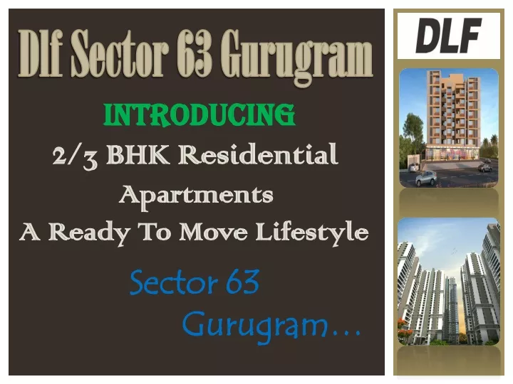 PPT Dlf Sector 63 Gurgaon Luxurious Apartments at Affordable Price