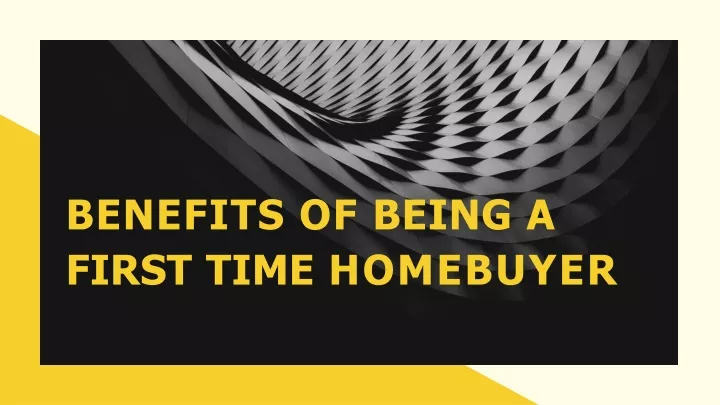 First Time Homebuyer Advantages