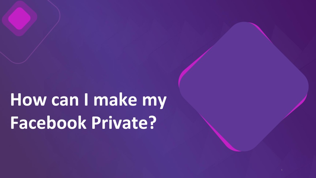 PPT How can I make my Facebook Private? PowerPoint Presentation, free