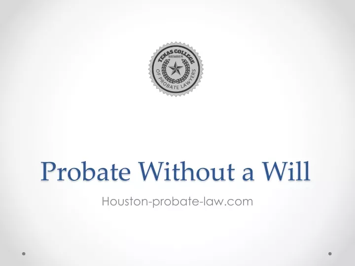 How To Probate Without A Will In Texas