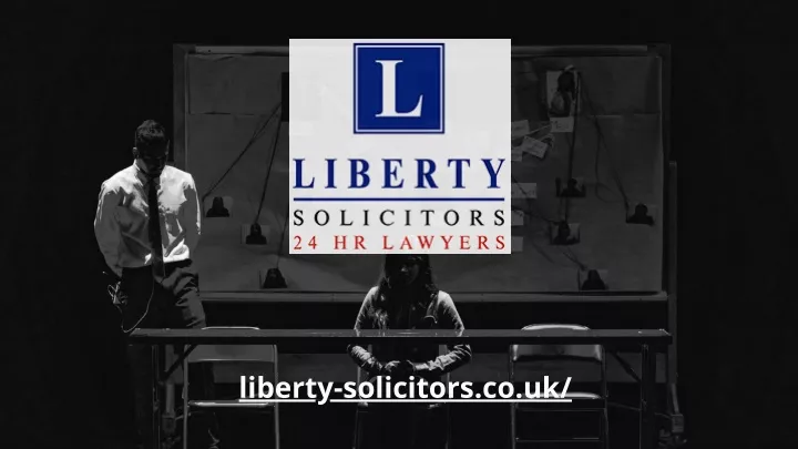 PPT - Famous Lawyers in The UK - Liberty Solicitors PowerPoint ...