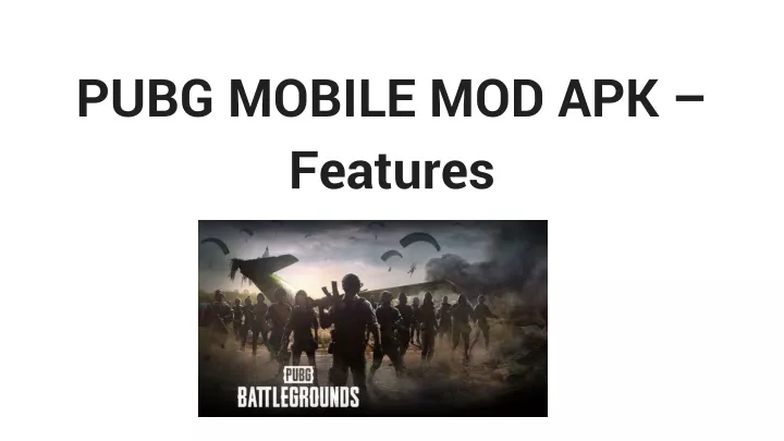 PPT PUBG MOBILE MOD APK Features PowerPoint Presentation free PPT PUBG MOBILE MOD APK Features PowerPoint Presentation free