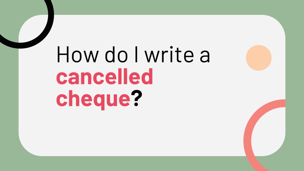 PPT - How do I write a cancelled cheque? PowerPoint Presentation, free ...