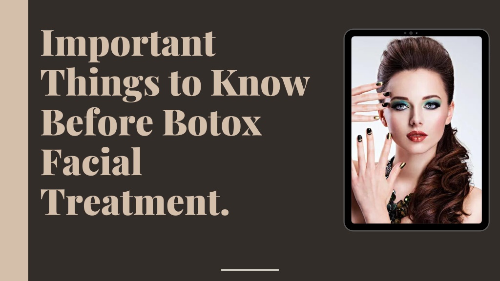 PPT - Must Points to Know Before Botox Facial Treatment PowerPoint ...