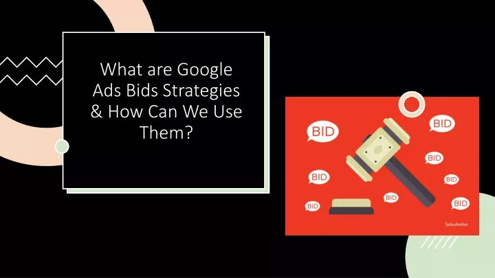 ppt-what-are-google-ads-bids-strategies-how-can-we-use-them