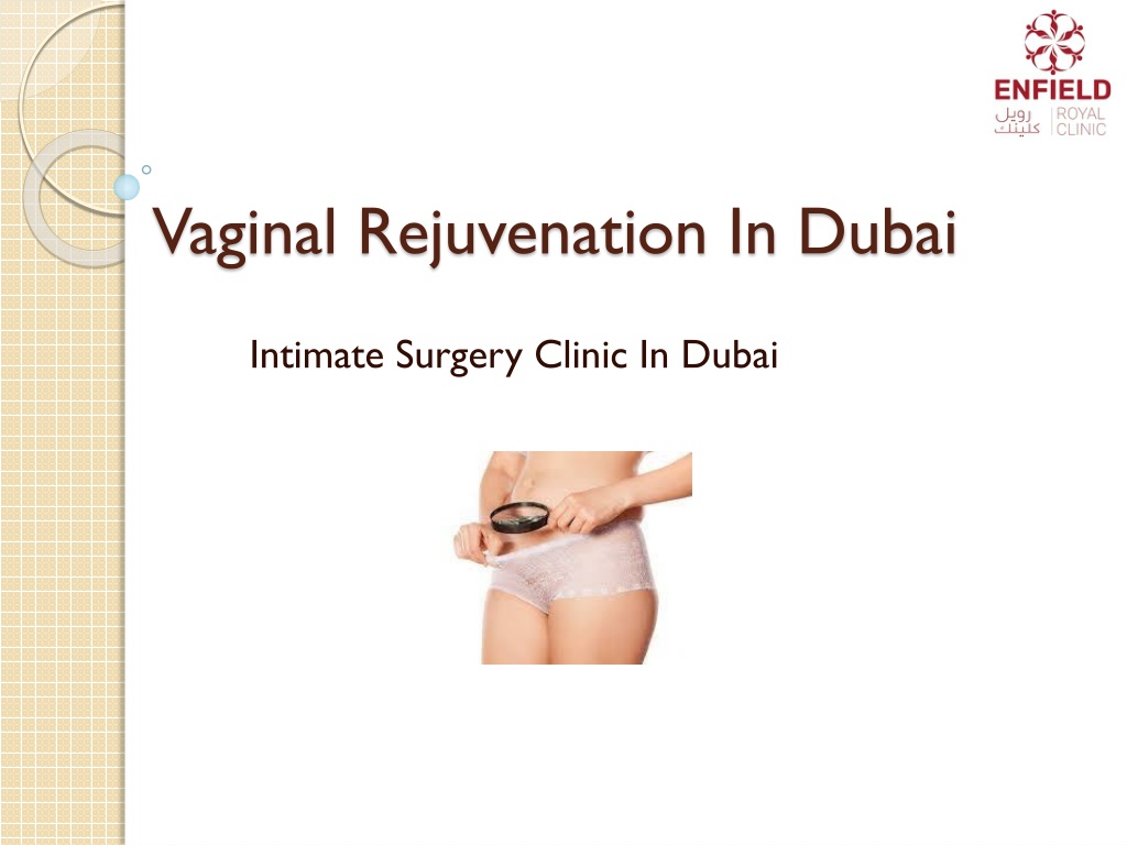 Ppt Vaginal Rejuvenation In Dubai Powerpoint Presentation Free